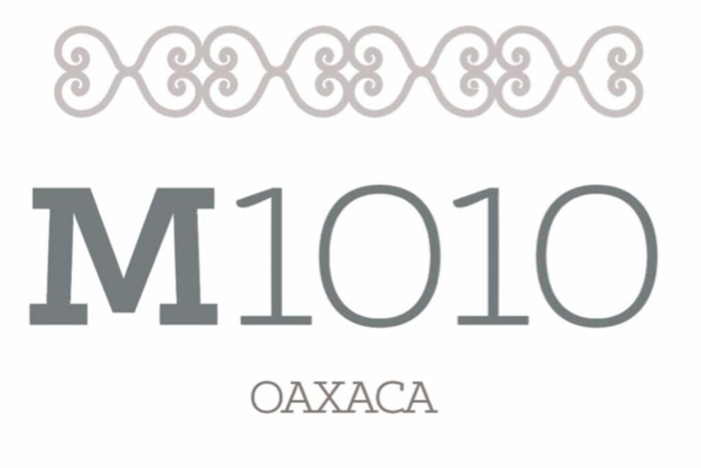 M1010 - The Best Place To Enjoy Oaxaca Exterior photo